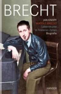 Bertolt Brecht - Lebenskunst in finsteren Zeiten : Biografie