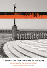 Die Erschließung des Lichts : Italienische Dichtung der Gegenwart. Nachw. v. Federico Italiano (Schriftenreihe der Deutschen Akademie für Sprache und Dichtung Bd.24) （2. Aufl. 2014. 299 S. 215 mm）