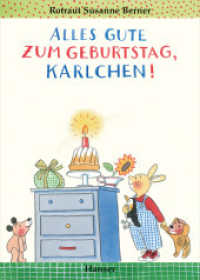 Alles Gute zum Geburtstag, Karlchen! (Karlchen) （4. Aufl. 2014. 18 S. m. zahlr. bunten Bild. 211 mm）