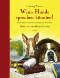 Wenn Hunde sprechen könnten! : Erstaunliches vom ältesten Haustier des Menschen （2013. 112 S. Durchgehend farbig illustriert. 245 mm）