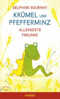 Krümel und Pfefferminz - Allerbeste Freunde (Krümel und Pfefferminz) （2013. 72 S. Mit zahlreichen farbigen Abbildungen. 210 mm）
