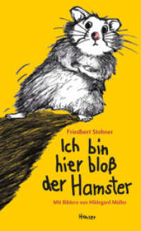 Ich bin hier bloß der Hamster （2014. 128 S. m. Illustr. 210 mm）
