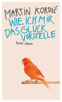 Wie ich mir das Gl&uuml;ck vorstelle : Roman. Ausgezeichnet mit dem Kranichsteiner-Jugendliteratur-Stipendium 2015 （2014. 176 S. 10 SW-Zeichn. 210 mm）