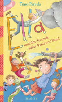 Ella und ihre Freunde außer Rand und Band (Die Ella-Reihe 10) （2. Aufl. 2014. 144 S. m. Illustr. 209 mm）