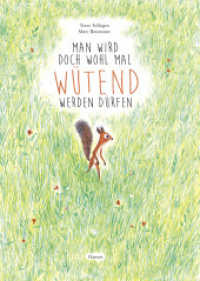Man wird doch wohl mal wütend werden dürfen （8. Aufl. 2015. 80 S. m. Illustr. 278 mm）