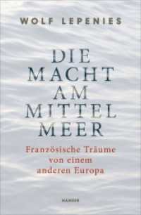 Die Macht am Mittelmeer : Französische Träume von einem anderen Europa （2016. 352 S. 219 mm）