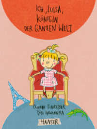 Ich, Luisa, Königin der ganzen Welt （2015. 40 S. m. zahlr. bunten Bild. 283 mm）