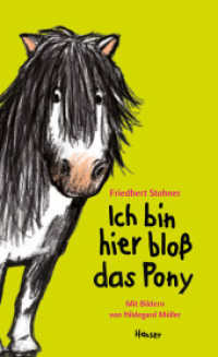 Ich bin hier bloß das Pony （2015. 136 S. m. Illustr. 209 mm）
