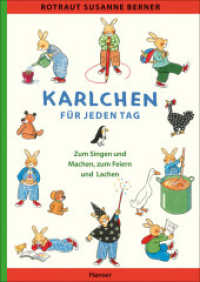 Karlchen für jeden Tag : Zum Singen und Machen, zum Feiern und Lachen （2. Aufl. 2015. 112 S. m. zahlr. farb. Illustr. 245 mm）