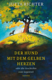 Der Hund mit dem gelben Herzen : oder die Geschichte vom Gegenteil （2015. 112 S. m. Illustr. v. Susanne Janssen. 219 mm）