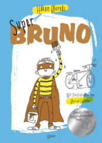 Super-Bruno : Nominiert für den Deutschen Jugendliteraturpreis, Kategorie Kinderbuch (Super Trilogie 1) （4. Aufl. 2016. 144 S. Durchgehend farbig illustriert. 184 mm）