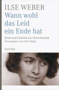 Wann wohl das Leid ein Ende hat : Briefe und Gedichte aus Theresienstadt （2008. 352 S. 216 mm）
