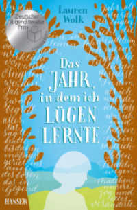 Das Jahr, in dem ich lügen lernte : Nominiert für den Deutschen Jugendliteraturpreis, Kategorie Preis der Jugendjury （3. Aufl. 2017. 272 S. 221 mm）