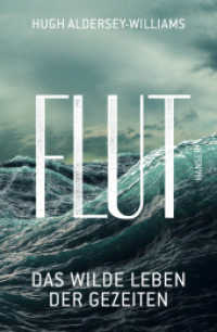Flut : Das wilde Leben der Gezeiten （2017. 368 S. m. Abb. 220 mm）