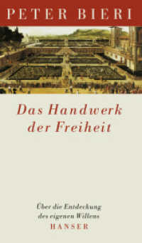 Das Handwerk der Freiheit : Über die Entdeckung des eigenen Willens （2001. 448 S. 213 mm）