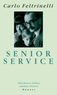 Senior Service : Das Leben meines Vaters （2017. 464 S. 216 mm）