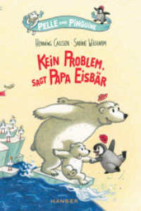 Pelle und Pinguine - Kein Problem, sagt Papa Eisbär (Pelle und Pinguine .1) （2017. 120 S. m. zahlr. farb. Illustr. 246 mm）