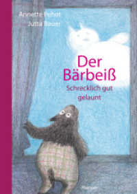 Der Bärbeiß - Schrecklich gut gelaunt (Bärbeiß) （2017. 88 S. m. zahlr. farb. Illustr. 246 mm）