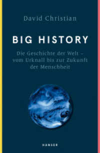 Big History : Die Geschichte der Welt - vom Urknall bis zur Zukunft der Menschheit （2. Aufl. 2018. 384 S. 221 mm）