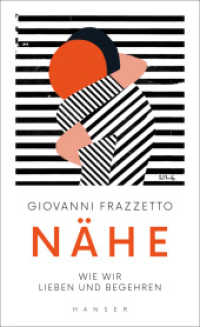 Nähe : Wie wir lieben und begehren （2018. 208 S. 211 mm）