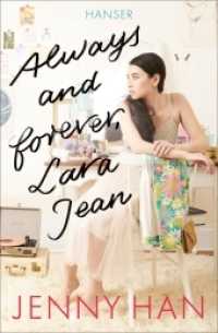 Always and forever, Lara Jean (Die Lara-Jean-Reihe / Boys Trilogie / To All the Boys I've Loved Before 3) （6. Aufl. 2018. 336 S. 215 mm）