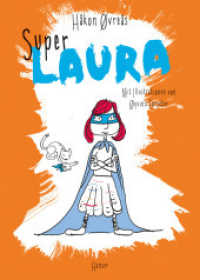 Super-Laura (Super Trilogie 3) （2018. 200 S. Durchgehend vierfarbig illustriert. 185 mm）