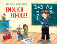 Endlich Schule! : Eine Geschichte vom Großwerden （2018. 32 S. m. zahlr. bunten Bild. 226 x 292 mm）