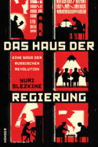 Das Haus der Regierung : Eine Saga der Russischen Revolution （2018. 1344 S. Mit zahlreichen Abbildungen. 245 mm）