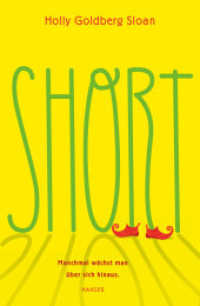 Short : Manchmal wächst man über sich hinaus （2018. 256 S. 221 mm）