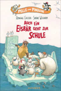 Pelle und Pinguine - Auch ein Eisbär geht zur Schule (Pelle und Pinguine .2) （2018. 120 S. m. zahlr. farb. Illustr. 247 mm）