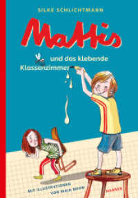 Mattis und das klebende Klassenzimmer (Mattis .1) （3. Aufl. 2019. 64 S. Durchgehend vierfarbig illustriert. 216 mm）