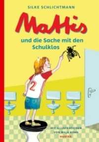 Mattis und die Sache mit den Schulklos (Mattis .2) （3. Aufl. 2019. 64 S. Durchgehend vierfarbig illustriert. 216 mm）
