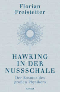 Hawking in der Nussschale : Der Kosmos des gro&szlig;en Physikers