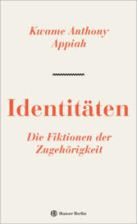 Identitäten. Die Fiktionen der Zugehörigkeit （4. Aufl. 2019. 336 S. 212 mm）