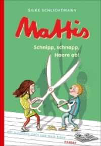 Mattis - Schnipp, schnapp, Haare ab! (Mattis 3) （2019. 64 S. Durchgehend vierfarbig illustriert. 213 mm）