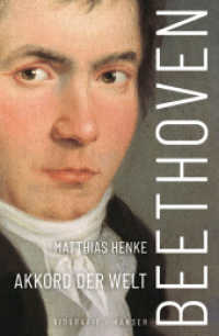 Beethoven : Akkord der Welt. Biografie （2020. 432 S. Mit zahlreichen Abbildungen. 220 mm）