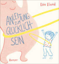 Anleitung zum Glücklichsein （5. Aufl. 2020. 32 S. m. zahlr. bunten Bild. 169 mm）