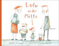 Lulu in der Mitte （2. Aufl. 2020. 32 S. Durchgehend farbig illustriert. 290 mm）