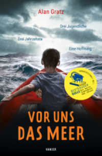 Vor uns das Meer : Drei Jugendliche. Drei Jahrzehnte. Eine Hoffnung （4. Aufl. 2020. 304 S. 218 mm）
