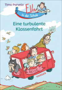 Ella in der Schule - Eine turbulente Klassenfahrt (Ella in der Schule, Erstes Lesen 3) （2020. 64 S. Durchgehend vierfarbig illustriert. 215 mm）