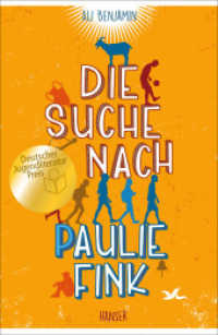 Die Suche nach Paulie Fink : Ausgezeichnet mit dem Deutschen Jugendliteraturpreis 2022 von der Kritikerjury in der Sparte Kinderbuch （2. Aufl. 2021. 352 S. 218 mm）