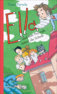 Ella und ihre Freunde retten die Schule (Die Ella-Reihe 18) （2021. 128 S. Mit Illustrationen von Sabine Willharm. 210 mm）