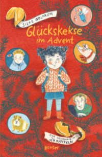 Glückskekse im Advent : Eine Geschichte in 24 Kapiteln (Adventskalender) （2021. 152 S. Mit farbigen Illustrationen. 220 mm）