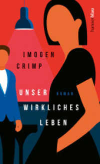 Unser wirkliches Leben : Roman （2022. 464 S. 208 mm）