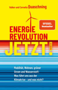 Energierevolution jetzt! : Mobilität, Wohnen, grüner Strom und Wasserstoff: Was führt uns aus der Klimakrise - und was nicht? （3. Aufl. 2022. 288 S. 20 SW-Abb. 211 mm）
