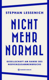 Nicht mehr normal : Gesellschaft am Rande des Nervenzusammenbruchs （2022. 160 S. 208 mm）