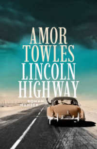 Lincoln Highway : Roman / Der neue Roman nach "Ein Gentlemen in Moskau" （2022. 576 S. 220 mm）