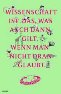 Wissenschaft ist das, was auch dann gilt, wenn man nicht dran glaubt : Das große Jubelbuch der Science Busters （5. Aufl. 2022. 336 S. 220 mm）