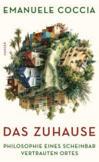 Das Zuhause : Philosophie eines scheinbar vertrauten Ortes （2. Aufl. 2022. 160 S. 208 mm）