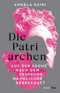 Die Patriarchen : Auf der Suche nach dem Ursprung männlicher Herrschaft （2023. 352 S. 218 mm）